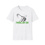 Twirl On ’Em T-Shirt