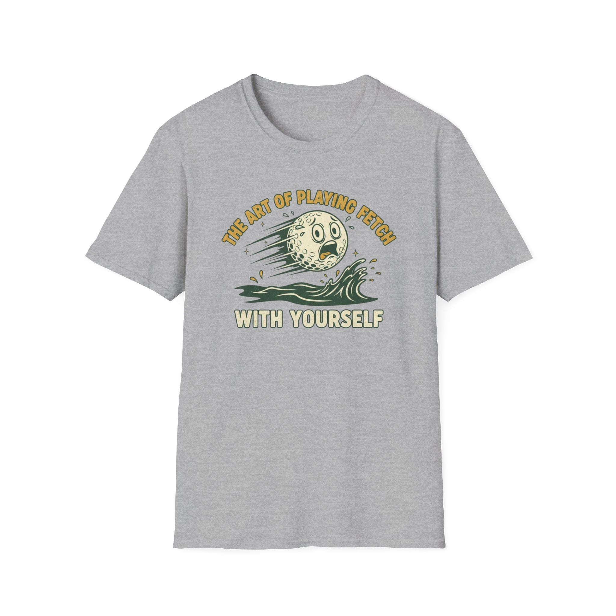 The Art of Playing Fetch With Yourself T-Shirt