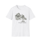 No Golf Today T-Shirt