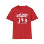 Same Swing Different Day T- Shirt