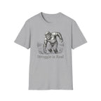 Struggle Is Real T-Shirt