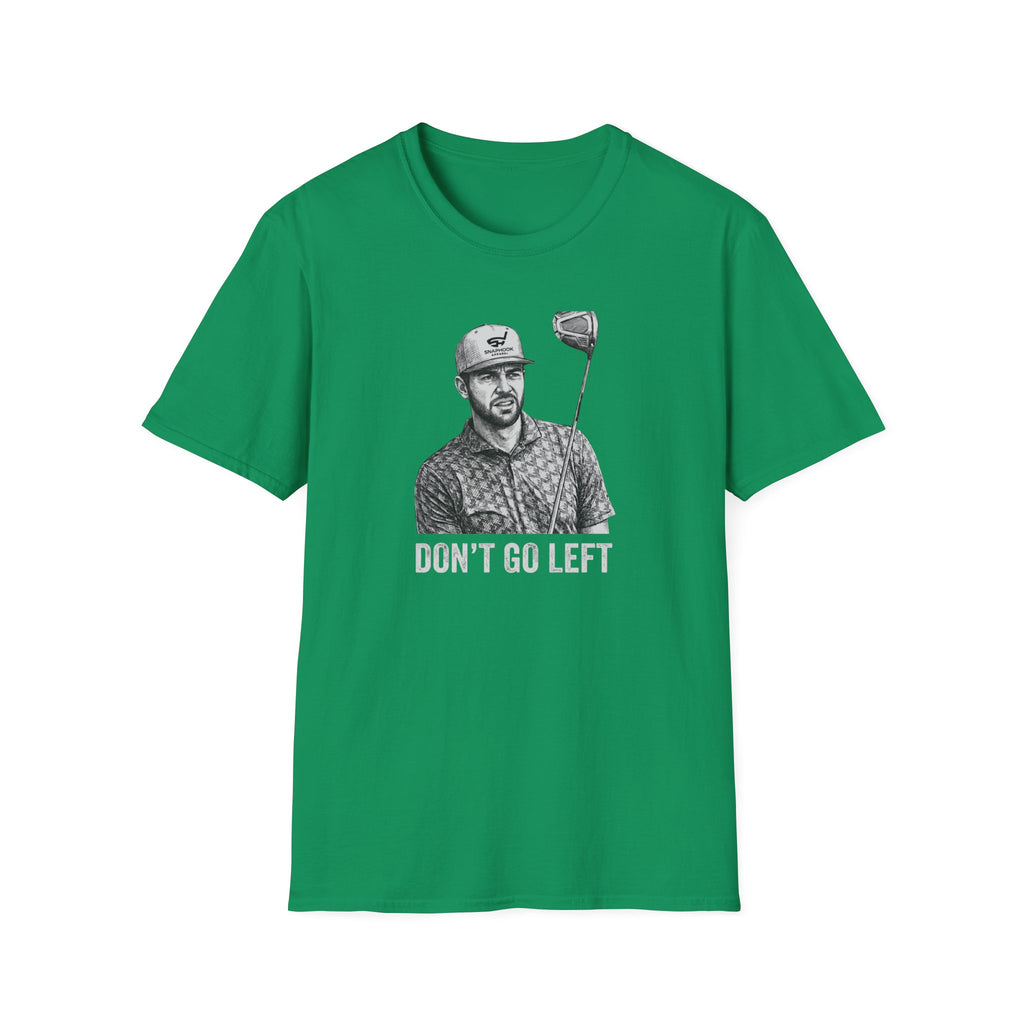 Don't Go Left T-Shirt