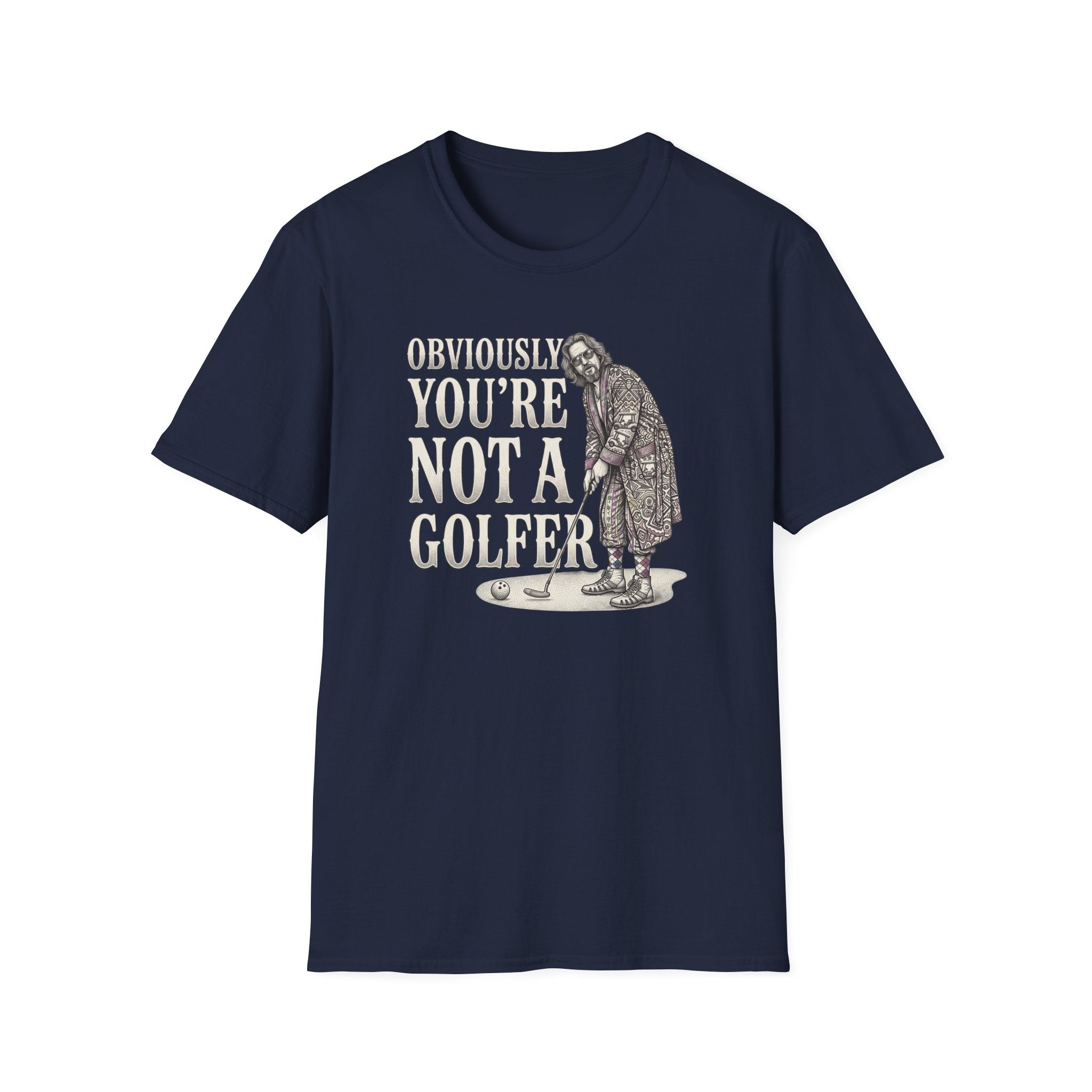 You're Not a Golfer T-Shirt