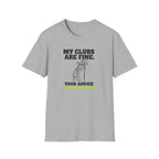 My Clubs Are Fine T-Shirt