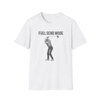 Full Send Mode T-Shirt
