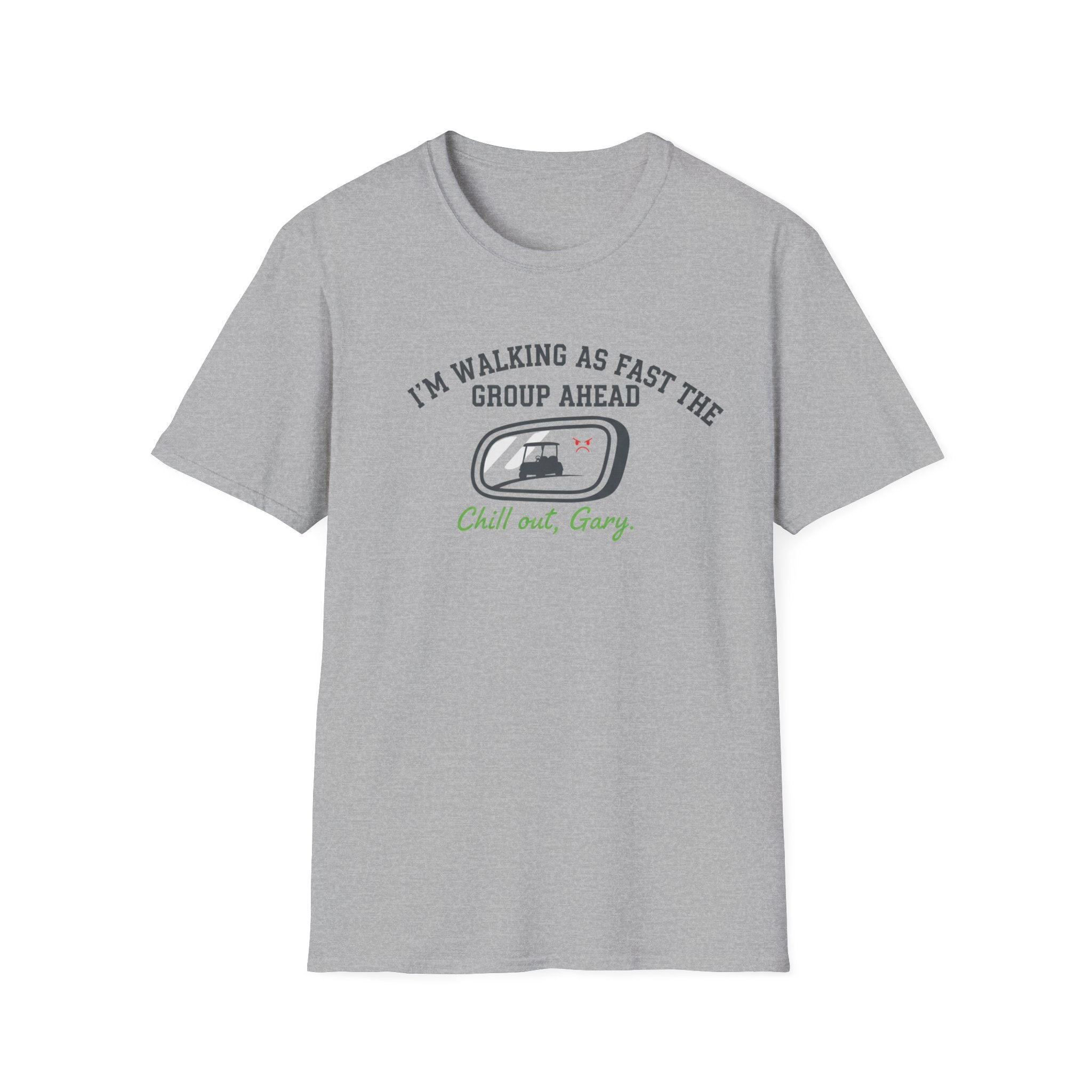 I’m Walking As Fast The Group Ahead - T-Shirt
