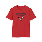 No Tour Card Required T-Shirt