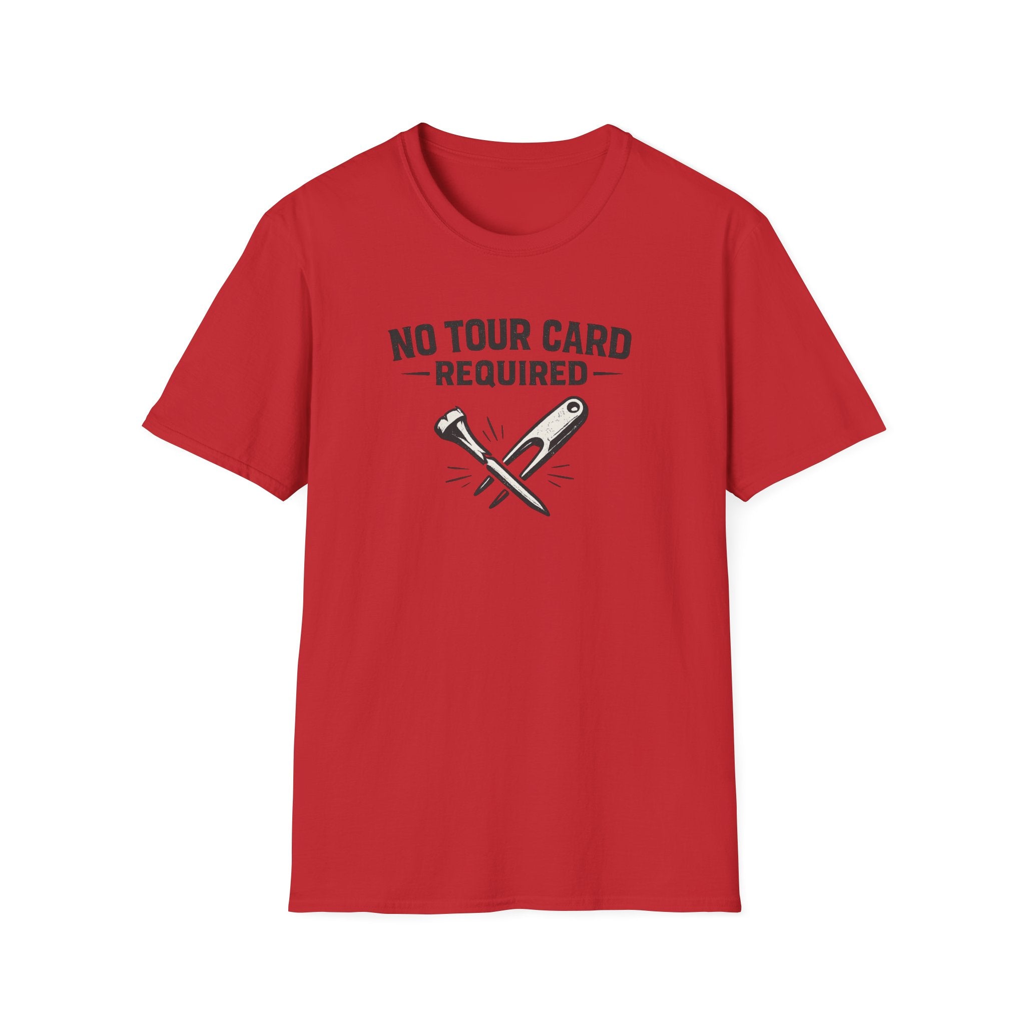 No Tour Card Required T-Shirt