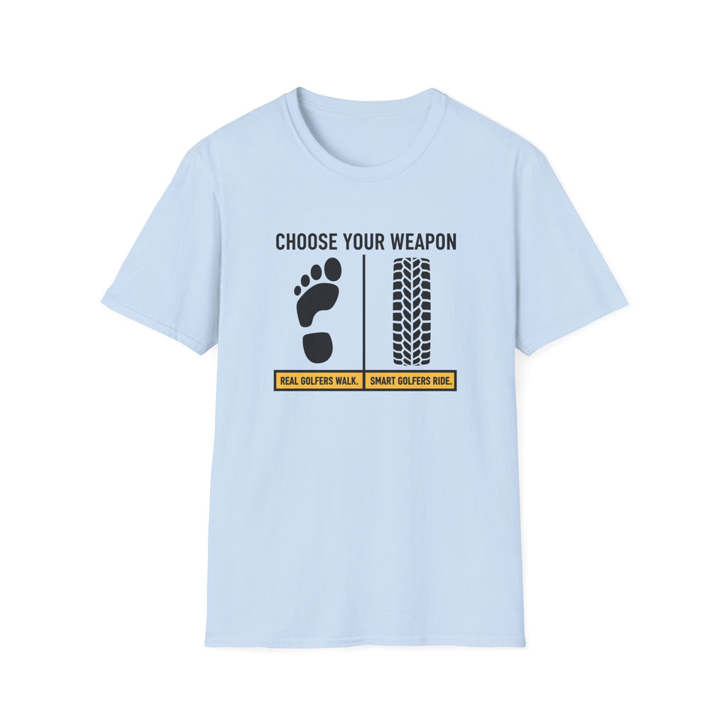 Choose Your Weapon Golf T-Shirt