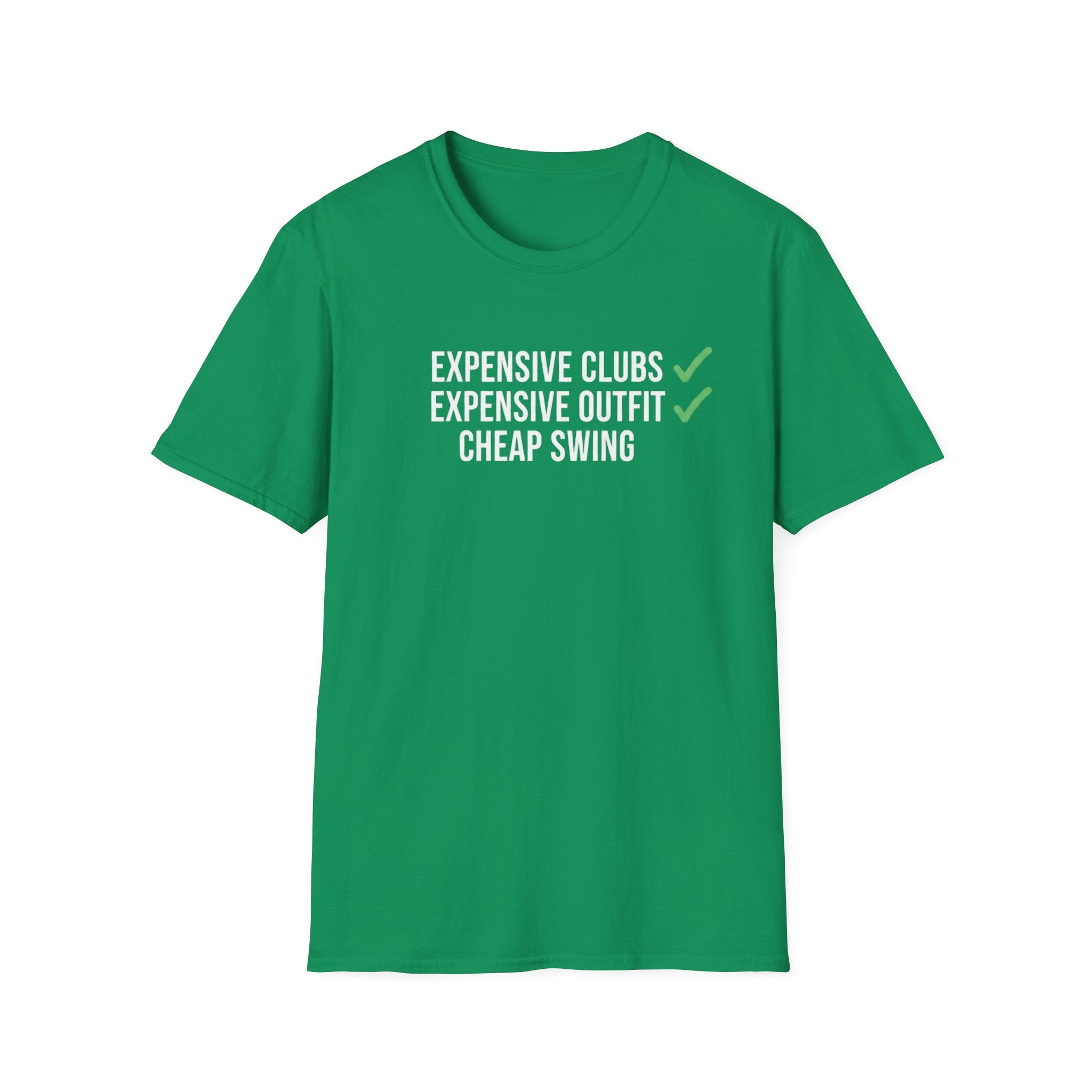Expensive Clubs Cheap Swing T-Shirt