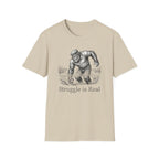 Struggle Is Real T-Shirt
