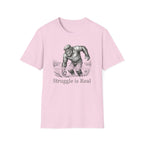 Struggle Is Real T-Shirt