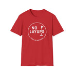 No Layups T-Shirt