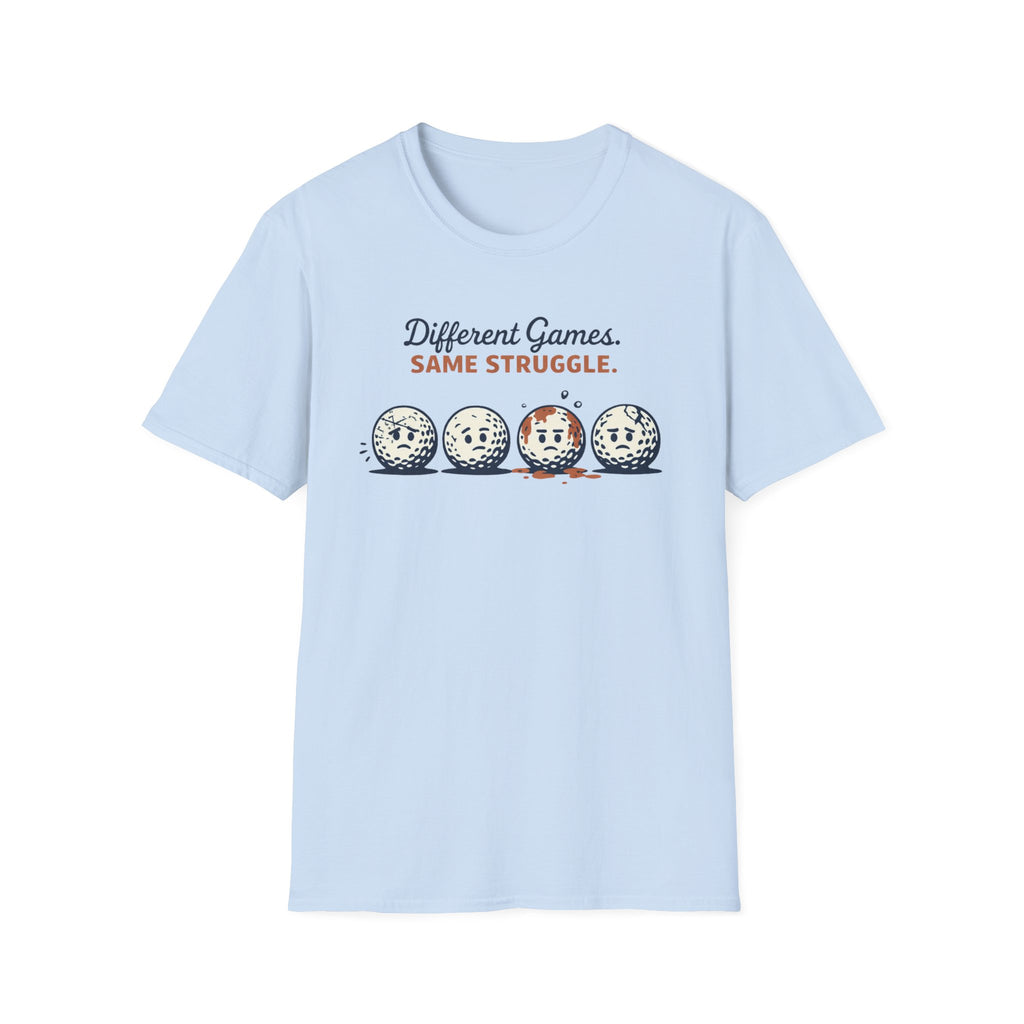 Different Games. Same Struggle T-Shirt