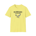 No Tour Card Required T-Shirt