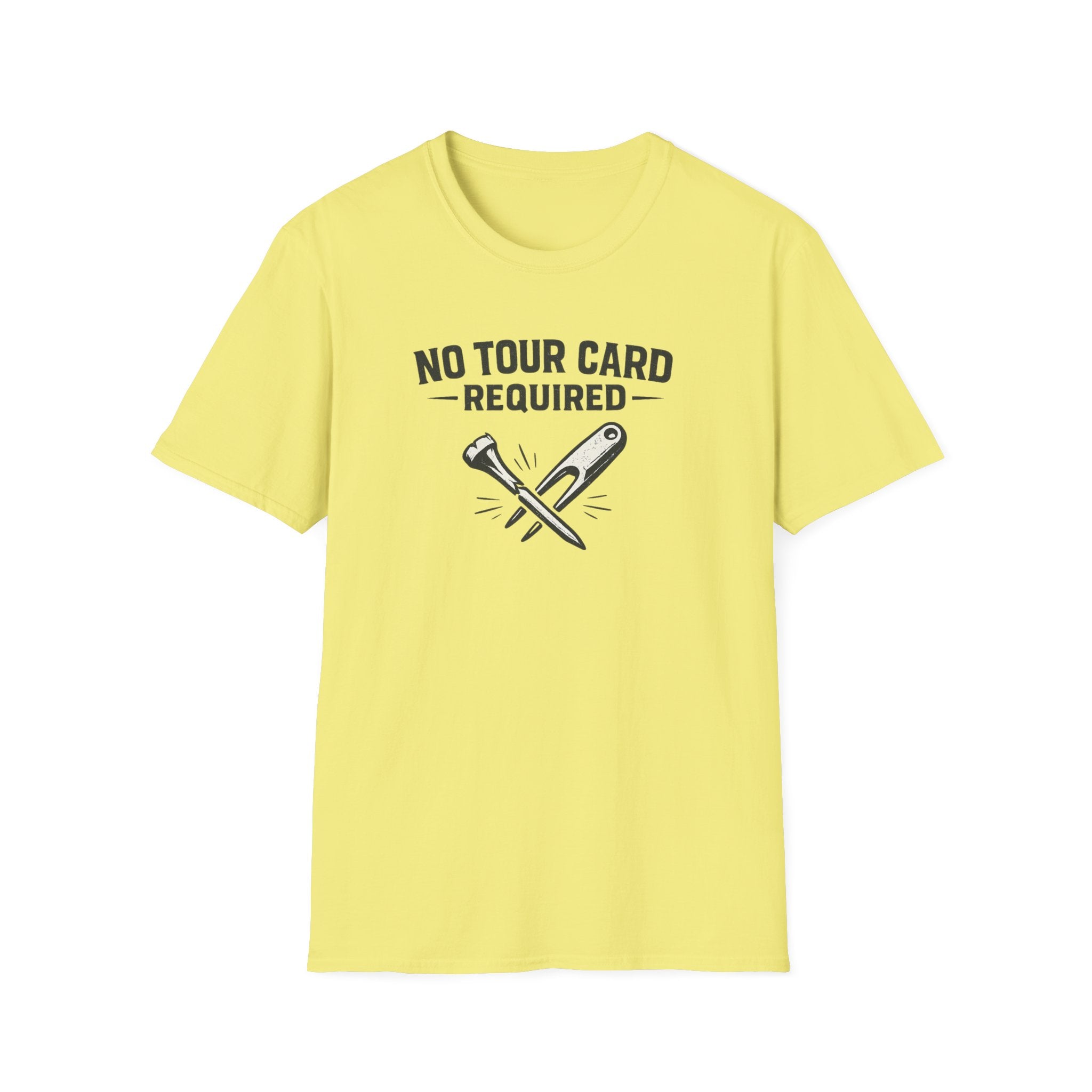 No Tour Card Required T-Shirt