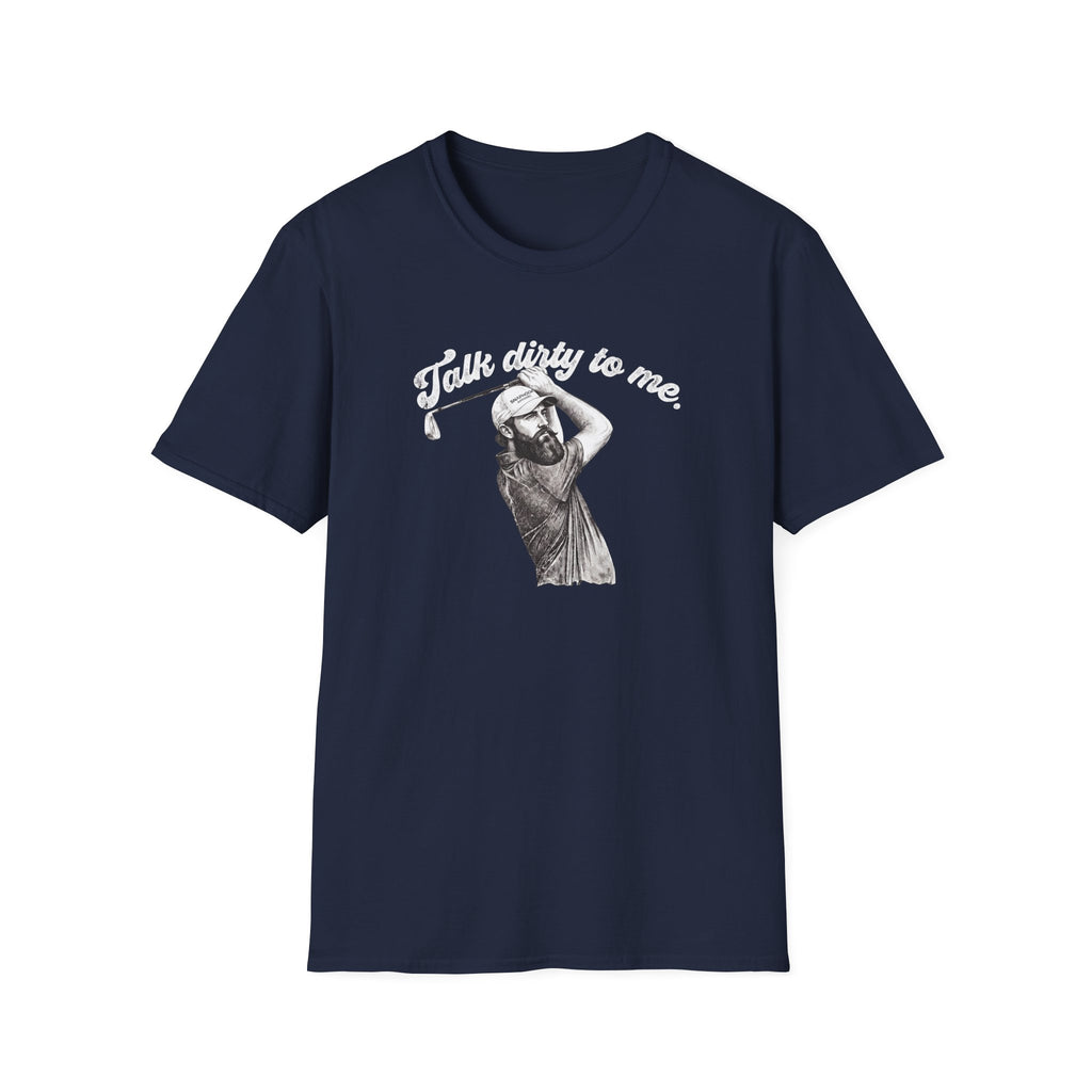 Talk Dirty to Me - T-Shirt