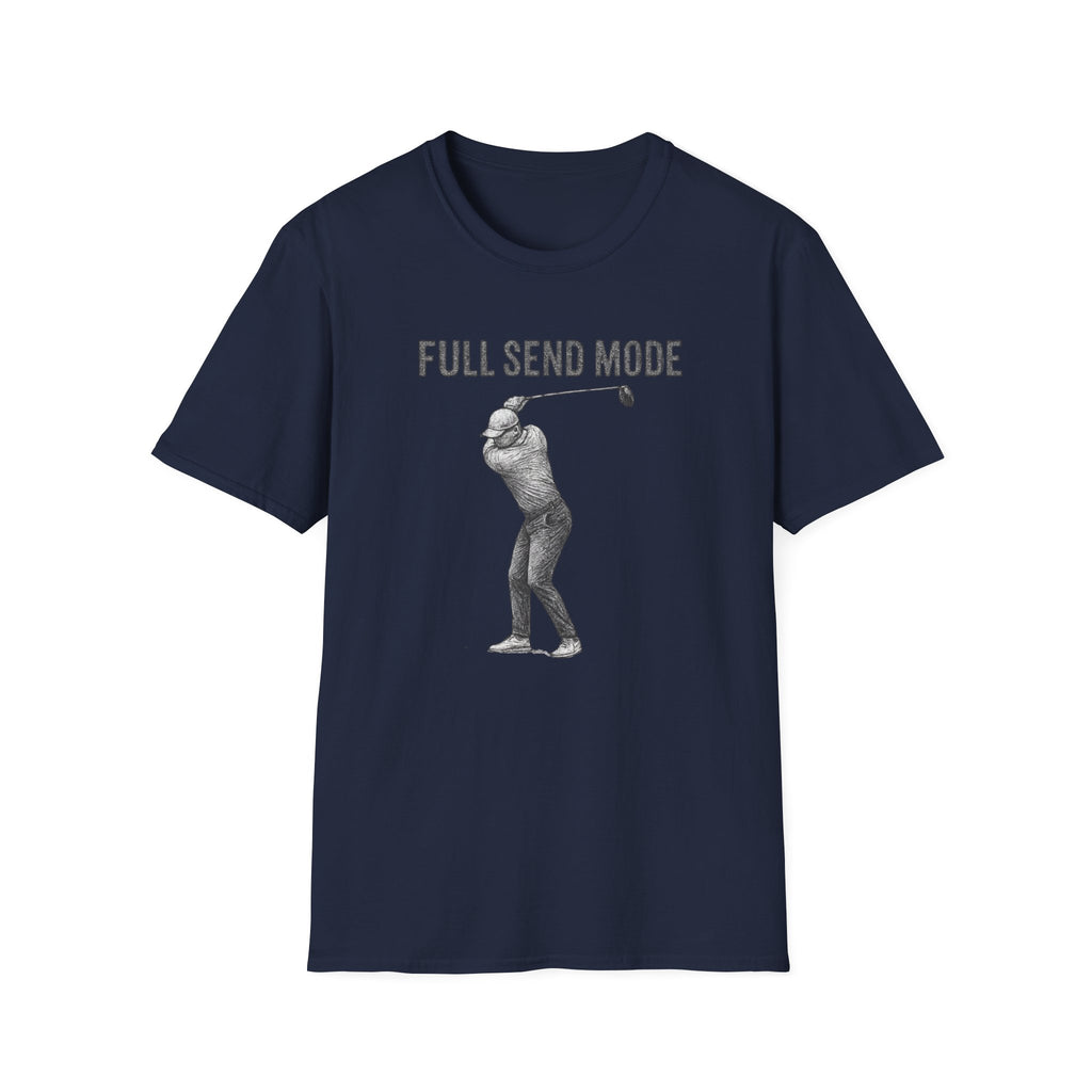 Full Send Mode T-Shirt