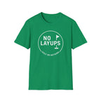 No Layups T-Shirt