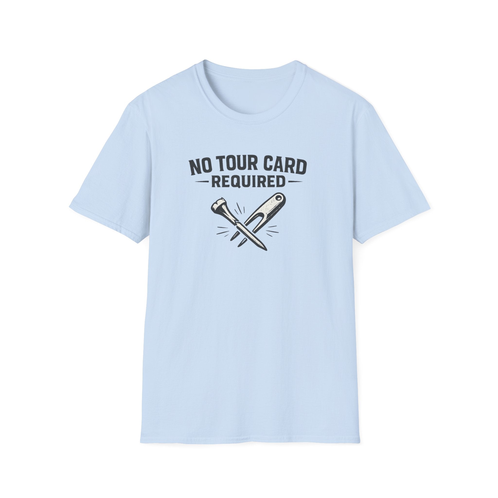 No Tour Card Required T-Shirt