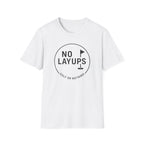 No Layups T-Shirt