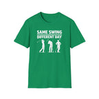 Same Swing Different Day T- Shirt