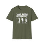 Same Swing Different Day T- Shirt