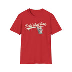 Hold That Line T-Shirt