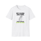 My Clubs Are Fine T-Shirt