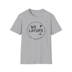 No Layups T-Shirt
