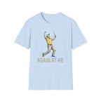Again at 46 T‑Shirt
