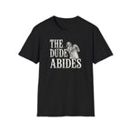 The Dude Abides T-Shirt
