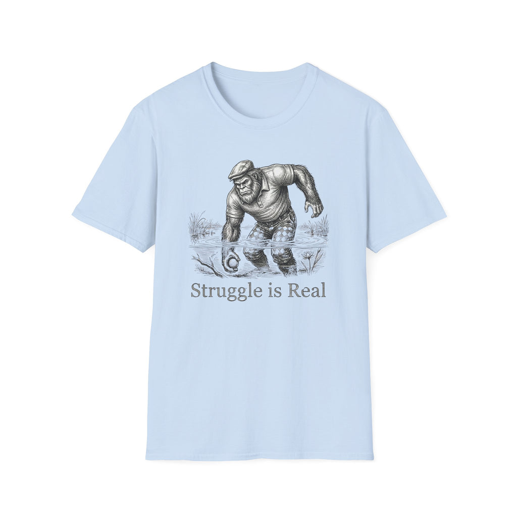 Struggle Is Real T-Shirt