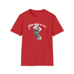 Talk Dirty to Me - T-Shirt