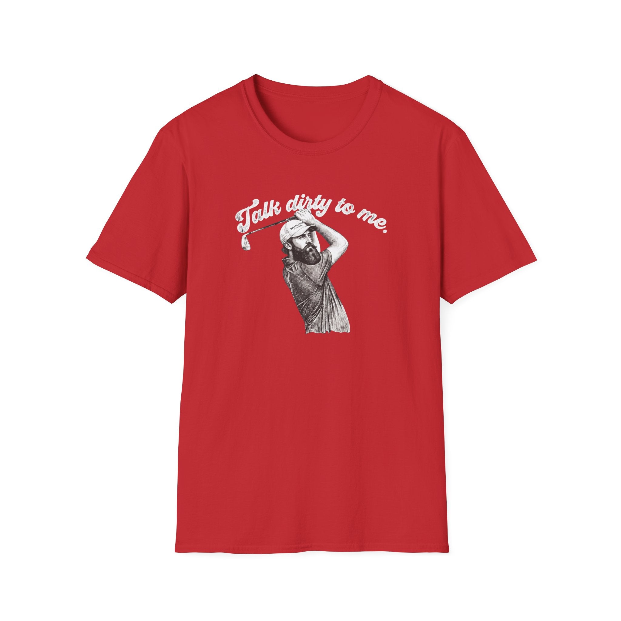 Talk Dirty to Me - T-Shirt