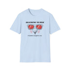 Hallucinating the Break T-Shirt