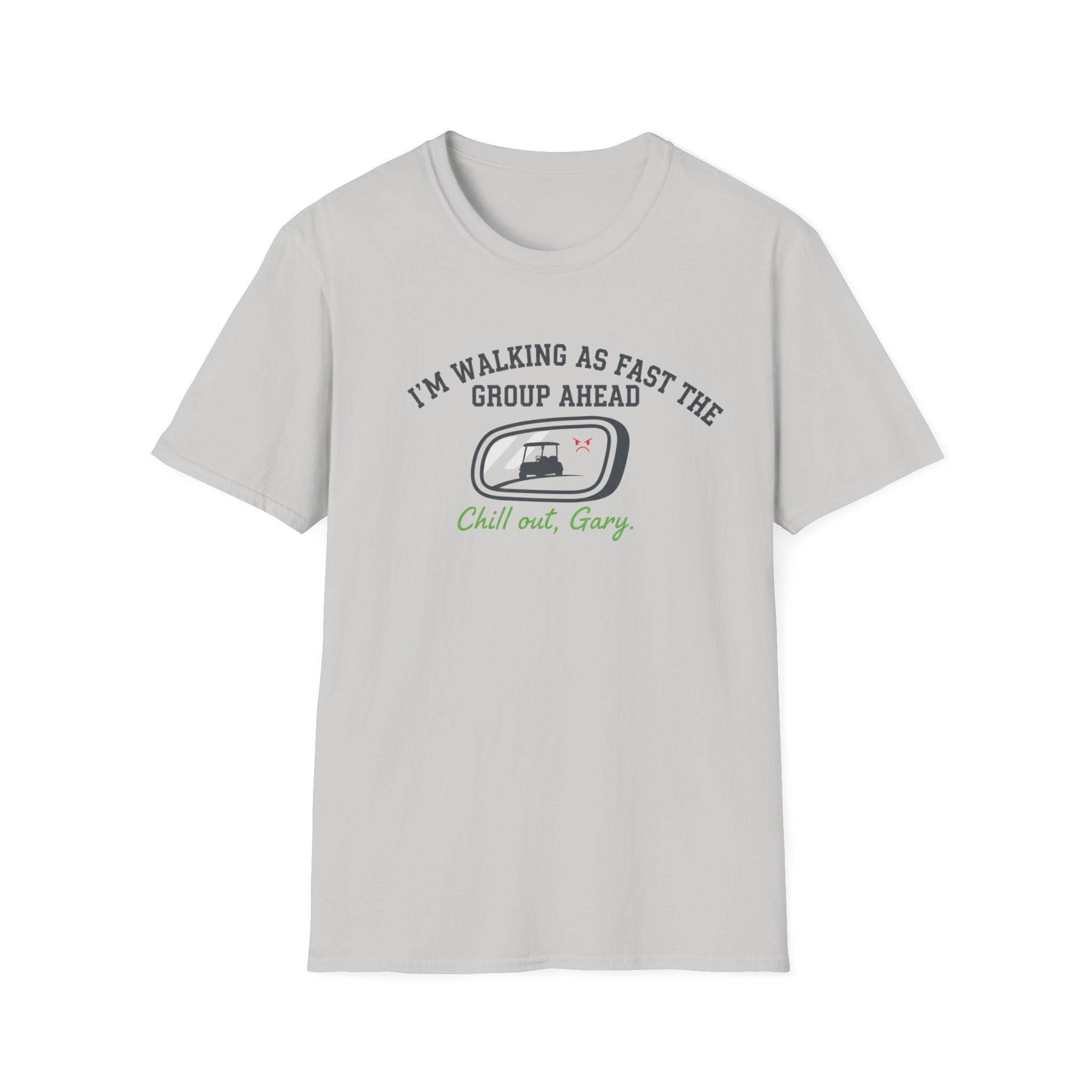 I’m Walking As Fast The Group Ahead - T-Shirt