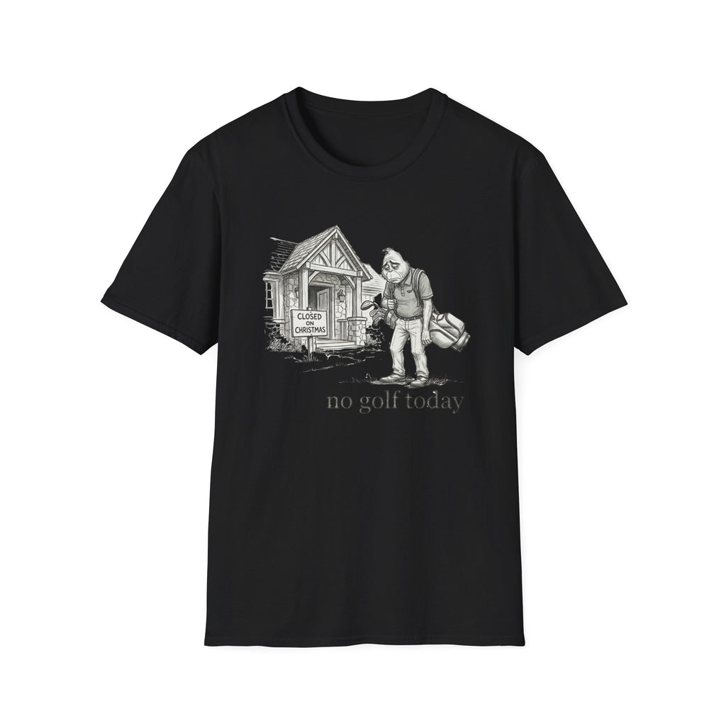No Golf Today T-Shirt