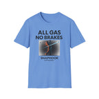 All Gas No Brakes T-Shirt