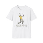 Again at 46 T‑Shirt