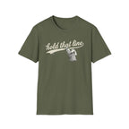 Hold That Line T-Shirt
